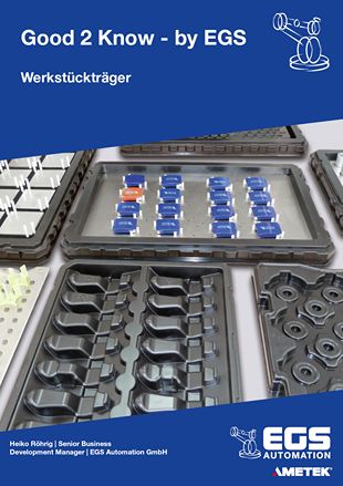 Werkstückträger in der Automation Cover Good 2 Know EGS Automation