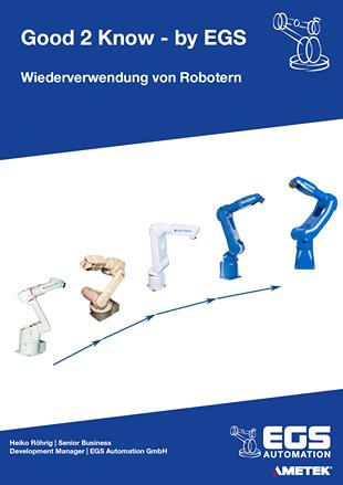 Wiederverwendung von Robotern Cover Good 2 Know EGS Automation
